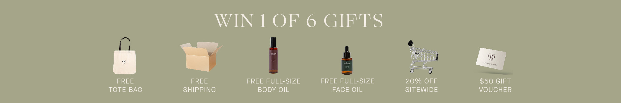 WIN 1 OF 6 GIFTS